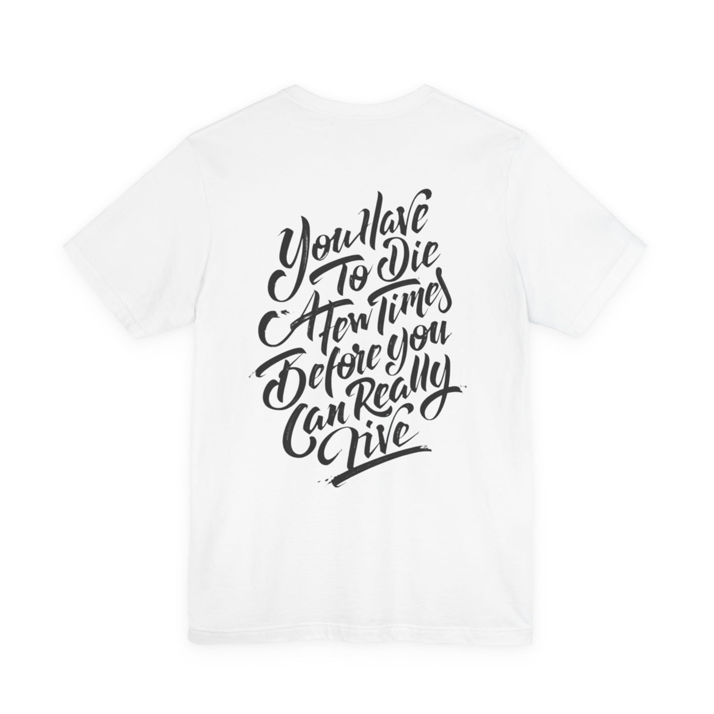 You Have To Die... Tee